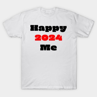 Happy 2024 Happy me T-Shirt